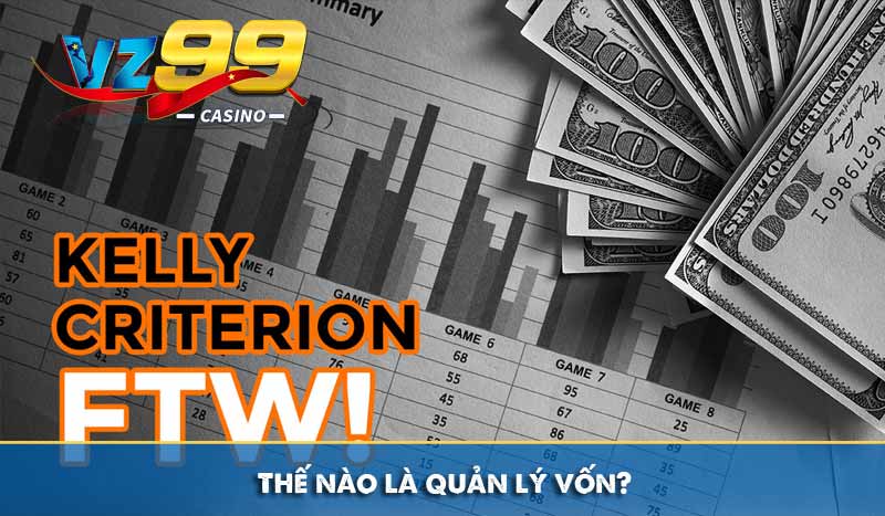 Công thức Kelly và cách quản lý vốn hiệu quả trong cá cược 6 Thế nào là quản lý vốn?